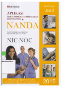 Image of Aplikasi Asuhan Keperawatan Berdasarkan Diagnosa Medis & NANDA ( North American Nursing Diagnosis Association ) NIC - NOCJilid 2