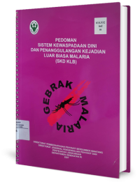 Pedoman sistem kewaspadaan dini dan penanggulangan kejadian luar biasa malaria (SKD KLB)