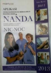 Image of Aplikasi Asuhan Keperawatan berdasarkan Diagnosa Medis dan Nanda   ( North American Nursing Association )Nic-Noc Jilid 2