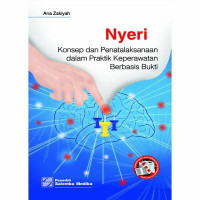 Image of Nyeri: Konsep dan Penatalaksanaan dalam Praktik Keperawatan Berbasis Bukti