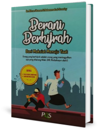 Berani Berhijrah dari Maksiat Menuju Taat