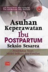 Image of Asuhan Keperawatan Ibu Postpartum Seksio Sesarea (Pendekatan Teori Model Selfcare dan Comfort)