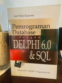 Image of Pemrograman Database Dengan DELPHI 6.0 dan SQL
