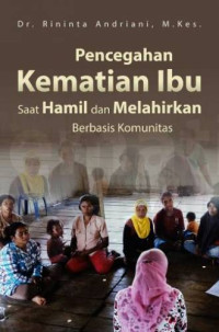 Image of Pencegahan Kematian Ibu saat Hamil dan Melahirkan Berbasis Komunitas
