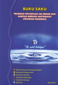 Buku Saku Program Penyediaan Air Minum dan Sanitasi Berbasis Masyarakat (PAMSIMAS)