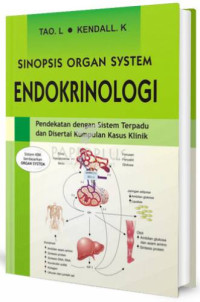 Image of Sinopsis organ system endokrinologi ; Pendekatan dengan sistem terpadu dan disertai kumpulan kasus klinik