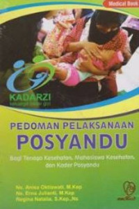 Pedoman Pelaksana Posyandu bagi Tenaga Kesehatan, Mahasiswa Kesehatan dan Kader Posyandu