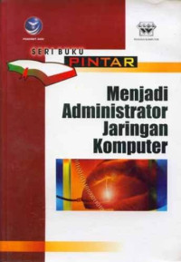 Image of Seri Buku Pintar : Menjadi Administrator Komputer