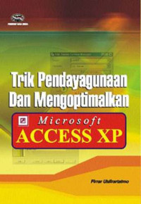 Image of Trik Pendayagunaan dan Mengoptimalkan Microsoft Acces XP