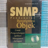 Image of SNMP ++ Pendekatan Berointasi Objek untuk Pengembangan Aplikasi Manajemen Jaringan