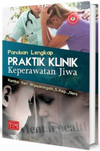 Panduan lengkap  praktik klinik keperawatan jiwa