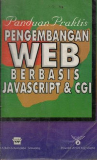Image of Panduan Praktis Pengembangan Web Berbasis Javascript dan CGI