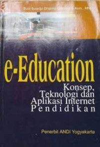 Image of e-Education : Konsep, Teknologi dan Aplikasi Internet Pendidikan