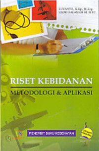 Riset Kebidanan: Metodologi&Aplikasi