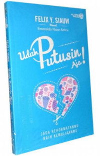 Image of Udah Putusin Aja! Jaga kehormatanmu raih kemuliaanmu