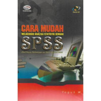 Image of Cara Mudah Melakukan Analisa Statistik Dengan SPSS (Studi Kasus, Pembahasan dan Teknik Membaca Optimal)