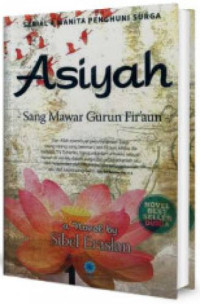 Asiyah - Sang Mawar Gurun Fir'aun (Novel)