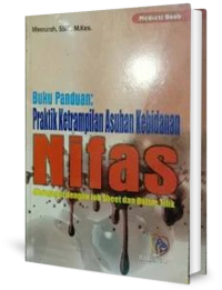Image of Buku panduan : praktik ketrampilan asuhan kebidanan nifas dilengkapi dengan job sheet dan daftar tilik