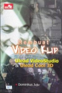 Image of Membuat Video Klip dengan Ulead VideoStudio 8 dan Ulead Cool 3D