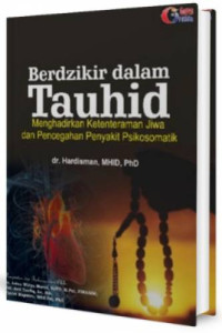 Berzikir dalam tauhid menghadirkan ketentraman jiwa dan pencegahan penyakit psikosomatik