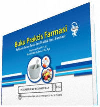 Buku praktis farmasi : Aplikasi dalam teori dan praktik ilmu farmasi