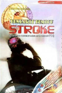 Image of Penyakit pemicu stroke : Dilengkapi Posyandu Lansia dan Posbindu PTM