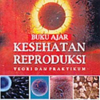 Image of Buku Ajar Kesehatan Reproduksi : Teori dan Praktikum