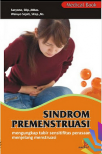 Sindrom Premenstruasi : Mengungkap Tabir Sensitifitas Perasaan Menjelang Menstruasi.