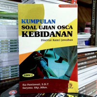 Kumpulan Soal Ujian Osca Kebidanan : Disertai Kunci Jawaban