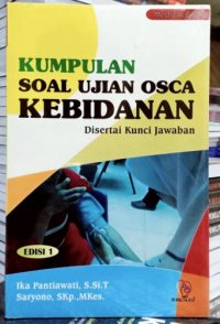 Kumpulan Soal Ujian Osca Kebidanan : Disertai Kunci Jawaban