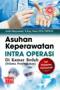 Asuhan Keperawatan Intra Operasi di Kamar Bedah (Selama Pembedahan)