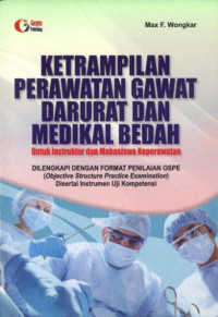 Image of Ketrampilan perawatan gawat darurat dan medikal bedah untuk instruktur dan mahasiswa keperawatan