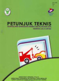 Petunjuk teknis surveilans gangguan akibat kecelakaan dan cedera lalu lintas