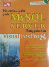 Image of Mengolah Data Pada MySQL Server Menggunalan Visual FoxPro 8
