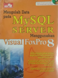 Mengolah Data Pada MySQL Server Menggunalan Visual FoxPro 8