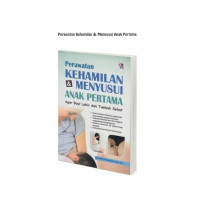 Image of Perawatan Kehamilan dan Menyusui Anak Pertama agar Bayi Lahir dan Tumbuh Sehat