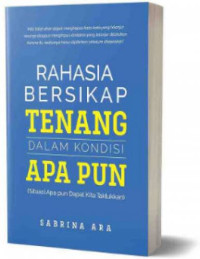 Rahasia bersikap tenang dalam kondisi apapun (Situasi apapun dapat kita taklukkan)