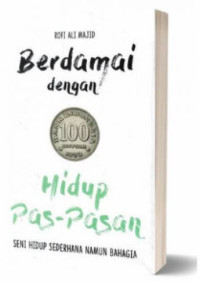 Berdamai dengan hidup pas-pasan : Seni hidup sederhana namun bahagia