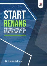 Image of Start Renang : Panduan Latihan Renang untuk Pelatih dan Atlet