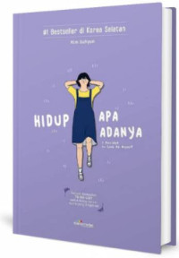 Hidup apa adanya : Sebuah kumpulan to-do-list untuk hidup dalam dunia yang dingin ini