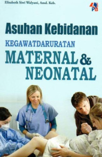 Asuhan Kebidanan Kegawatdaruratan Maternal dan Neonatal