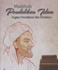 Madzhab Pendidikan Islam: Kajian Pemikiran Ibnu Khaldun