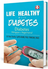 Image of Life healthy with diabetes : Diabetes mengapa & bagaimana?