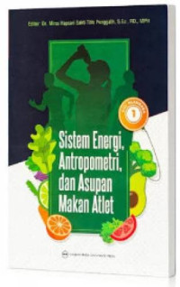 Gizi Olah Raga 1 : Sistem Energi, Antropometri, dan Asupan Makan Atlet