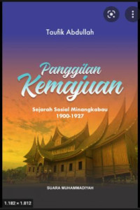 Panggilan Kemajuan: Sejarah Sosial Minangkabau 1900-1927