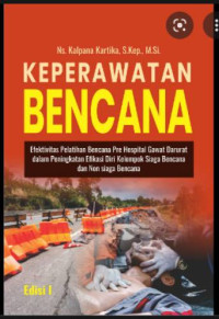 Image of Keperawatan Bencana: Efektivitas Pelatihan Bencana Pre Hospital Gawat Darurat dalam Peningkatan Efikasi Diri Kelompok Siaga Bencana dan Non Siaga Bencana
