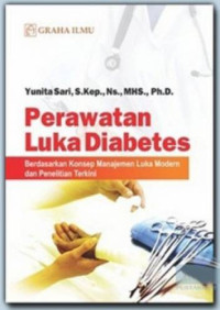 Image of Perawatan Luka Diabetes Berdasarkan Konsep Manajemen Luka Modern dan Penelitian Terkini