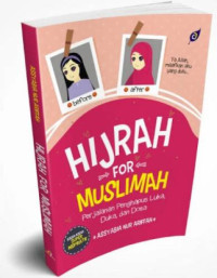 Hijrah for muslimah : Perjalanan penghapus luka, duka, dan dosa