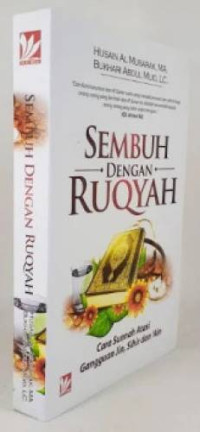 Sembuh dengan ruqyah : Cara sunnah atasi gangguan jin, sihir dan 'ain