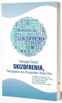 Mengapa Terjadi Skizofrenia, Pencegahan dan Pengenalan Terapi Gen